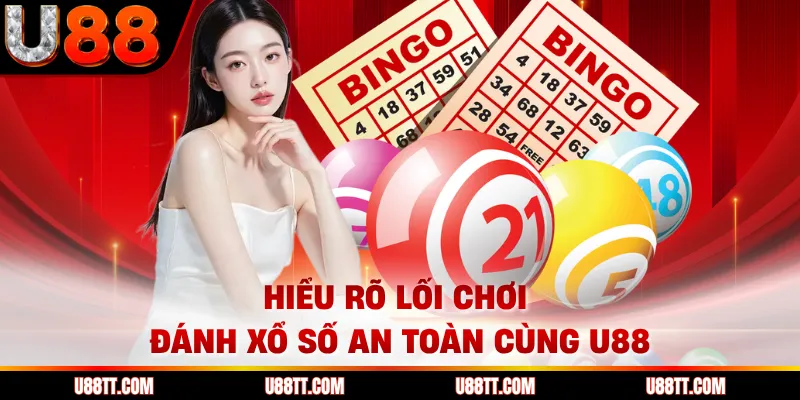 Hiểu rõ lối chơi đánh xổ số an toàn cùng U88