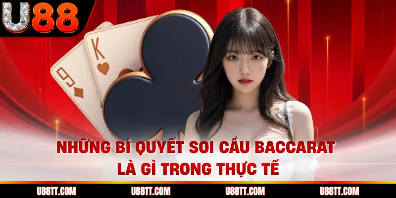 Những bí quyết soi cầu baccarat là gì trong thực tế 