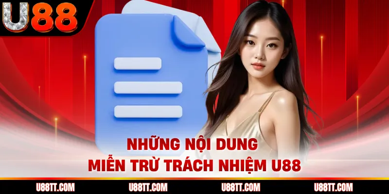 Những nội dung miễn trừ trách nhiệm U88