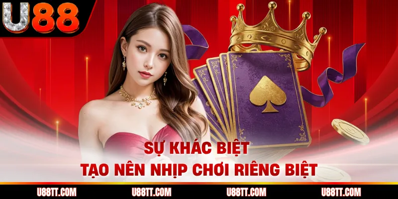 Sự khác biệt tạo nên nhịp chơi riêng biệt